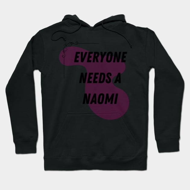 Naomi Name Design Everyone Needs A Naomi Hoodie by Alihassan-Art